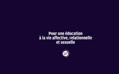 POUR UNE EDUCATION A LA VIE AFFECTIVE, RELATIONNELLE ET SEXUELLE